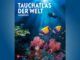 Tauchatlas der Welt